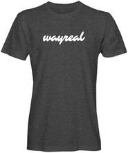 Load image into Gallery viewer, WAYREAL (Cursive Style) Tee