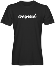 Load image into Gallery viewer, WAYREAL (Cursive Style) Tee